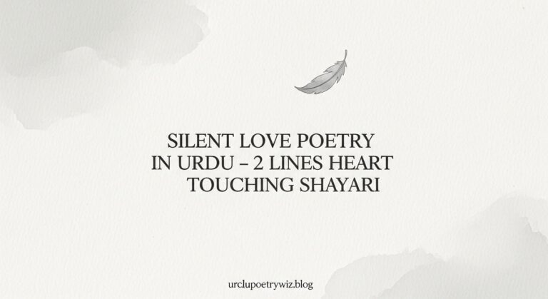 Silent Love Poetry in Urdu – 2 Lines Heart Touching Shayari
