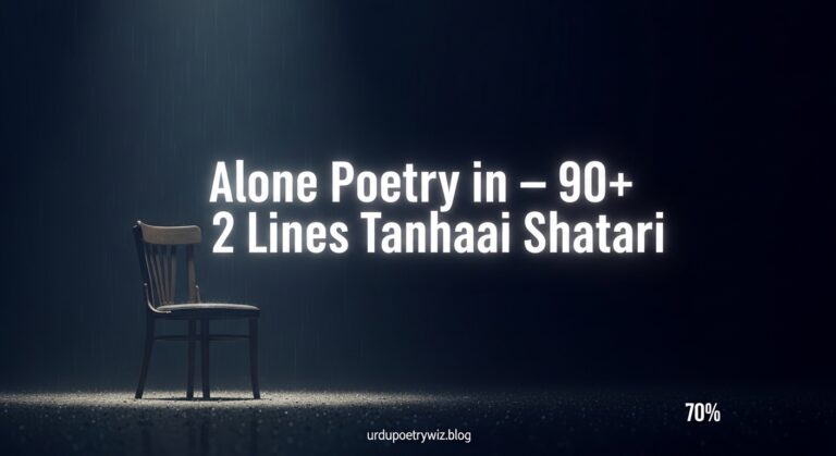 Alone Poetry in Urdu – 90+ 2 Lines Tanhaai Shayari